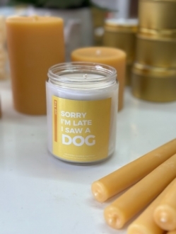 Bug off Scent: Sorry I’m late I saw a dog: 7oz Soy Candle Apprx 40-45hrs burn🔥 time