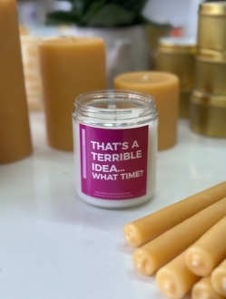 Vanilla Scent: Thats a terrible idea… what time?: 7oz Soy Candle Apprx 40-45hrs burn🔥 time